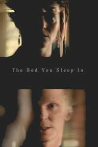 The Bed You Sleep In - Poster