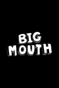 Big Mouth - Posters