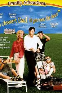 No Dessert  Dad  Till You Mow the Lawn - Poster
