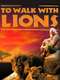 To Walk with Lions