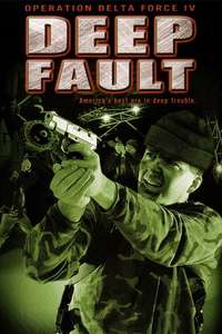 Operation Delta Force 4: Deep Fault - Poster