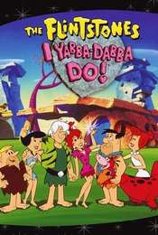 I Yabba Dabba Do!