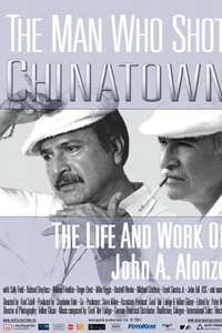 The Man Who Shot Chinatown: The Life and Work of John A. Alonzo - Poster
