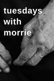 Tuesdays with Morrie