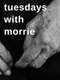 Tuesdays with Morrie