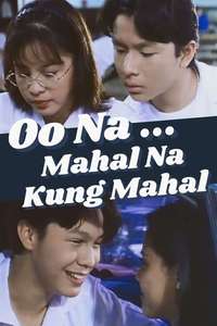 Oo Na... Mahal Na Kung Mahal - Poster