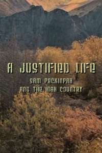 A Justified Life: Sam Peckinpah and the High Country - Poster