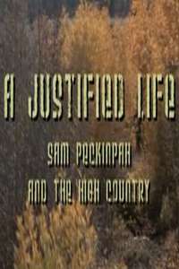 A Justified Life: Sam Peckinpah and the High Country - Poster