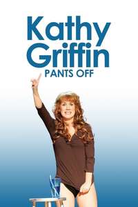 Kathy Griffin: Pants Off - Poster