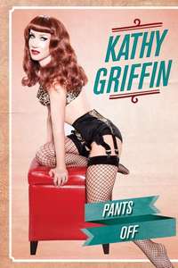 Kathy Griffin: Pants Off - Poster