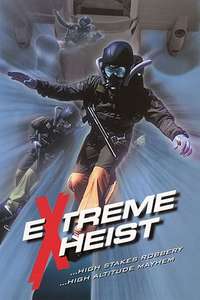Extreme Heist - Poster