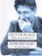 Out of Place: Memories of Edward Said