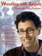 Wrestling with Angels: Playwright Tony Kushner