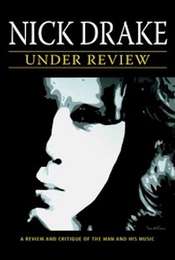Nick Drake: Under Review