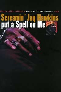 Screamin' Jay Hawkins: I Put a Spell on Me - Poster