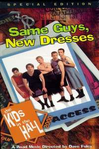 Kids in the Hall: Same Guys  New Dresses - Poster