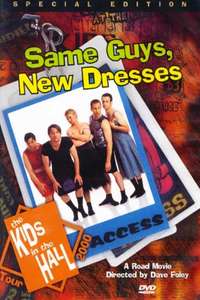 Kids in the Hall: Same Guys  New Dresses - Poster