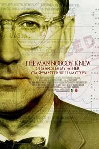The Man Nobody Knew: In Search of My Father  CIA Spymaster William Colby - Poster