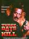 Three Days To A Kill