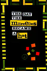 The Day the Mercedes Became a Hat - Poster