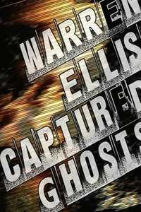 Warren Ellis: Captured Ghosts - Poster