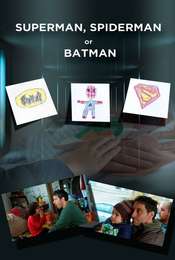 Superman  Spiderman or Batman