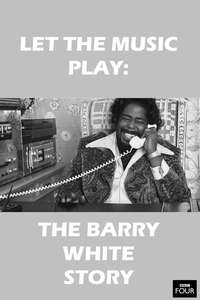Let the Music Play: The Barry White Story - Poster