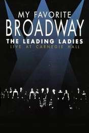 My Favorite Broadway: The Leading Ladies