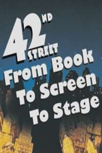 42nd Street: From Book to Screen to Stage - Poster