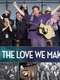 The Love We Make
