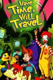 The Wacky Adventures of Ronald McDonald: Have Time  Will Travel