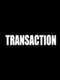 Transaction