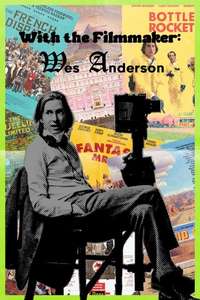 With the Filmmaker: Wes Anderson - Poster