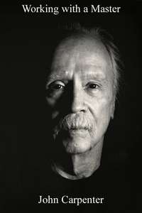 Working with a Master: John Carpenter - Poster