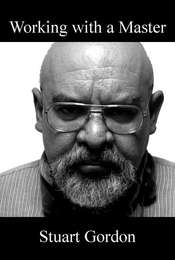 Working with a Master: Stuart Gordon