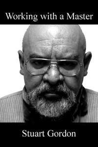 Working with a Master: Stuart Gordon - Poster