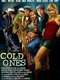 Cold Ones