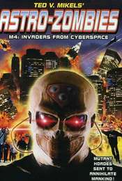 Astro Zombies: M4 - Invaders from Cyberspace