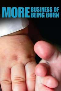 More Business of Being Born - Poster