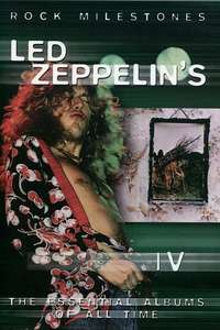 Rock Milestones: Led Zeppelin's IV - Poster
