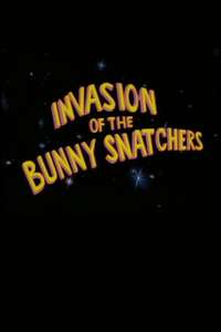 Invasion of the Bunny Snatchers - Poster