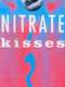 Nitrate Kisses