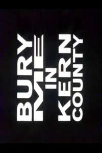 Bury Me in Kern County - Poster