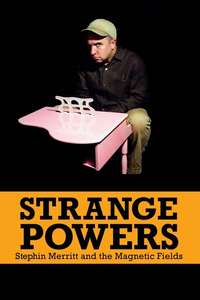 Strange Powers: Stephin Merritt and the Magnetic Fields - Poster