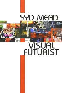 Visual Futurist: The Art & Life of Syd Mead - Poster