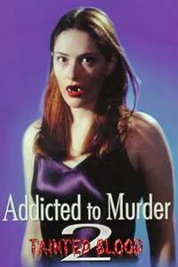 Addicted to Murder 2: Tainted Blood - Poster