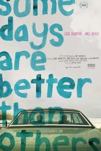 Some Days Are Better Than Others - Poster