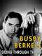 Busby Berkeley: Going Through the Roof