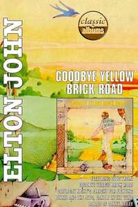 Classic Albums: Elton John - Goodbye Yellow Brick Road - Poster