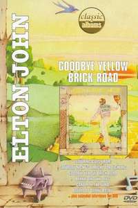 Classic Albums: Elton John - Goodbye Yellow Brick Road - Poster
